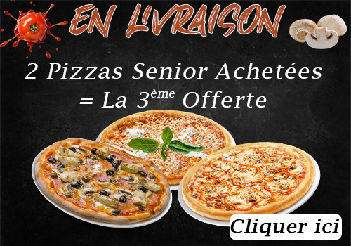 2 PIZZAS SENIOR ACHETEES = LA 3EME OFFERTE